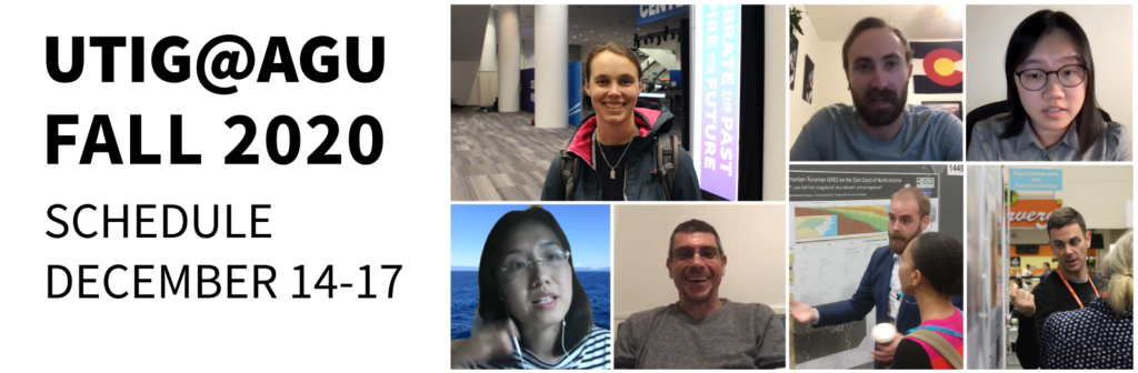 Text that reads UTIG at AGU Fall 2020: Schedule December 14-17; Headshots of people who will be presenting this week at AGU