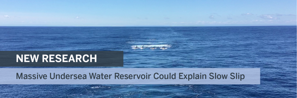Banner image showing ocean. Text reads: New Research Massive Undersea Water Reservoir Could Explain Slow Slip