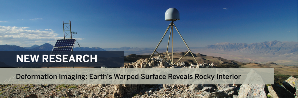 Banner image reads: NEW RESEARCH Deformation Imaging: Earth’s Warped Surface Reveals Rocky Interior. Picture shows photo of a tripod-mounted GPS sensor and solar panel installed on a mountain top.